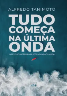 Baixar Livro Tudo Começa na Última onda - Alfredo Tanimoto em ePub PDF Mobi ou Ler Online
