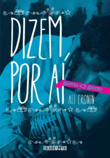 Dizem Por Aí  -  Garota E Garoto  - Vol.  03  -  Ali Cronin