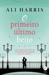 Baixar O Primeiro Último Beijo - Ali Harris ePub PDF Mobi ou Ler Online