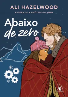 Baixar Livro Abaixo de Zero: Odeio te Amar - Ali Hazelwood em ePub PDF Mobi ou Ler Online