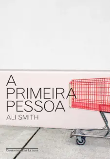 Baixar Livro A Primeira Pessoa - Ali Smith em ePub PDF Mobi ou Ler Online