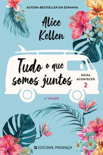 Baixar Livro Tudo o que Somos Juntos - Deixa Acontecer Vol. 2 - Alice Kellen em ePub PDF Mobi ou Ler Online