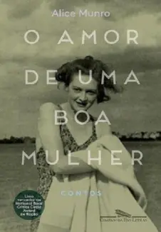 Amor de uma Boa Mulher  -   Alice Munro