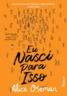 Baixar Livro Eu Nasci pra isso - Alice Oseman em ePub PDF Mobi ou Ler Online
