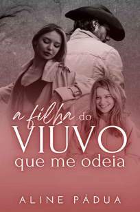 Baixar Livro A Filha do Viúvo que Me Odeia - Família Reis Vol. 3 - Aline Pádua em ePub PDF Mobi ou Ler Online