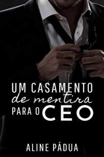 Baixar Livro Um Casamento de Mentira para o Ceo - Aline Pádua em ePub PDF Mobi ou Ler Online