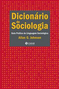 Baixar Livro Dicionário de Sociologia: Guia Prático da Linguagem Sociológica - Allan G. Johnson em ePub PDF Mobi ou Ler Online