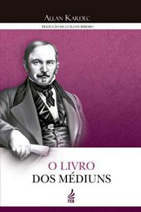 Baixar Livro O Livro dos Médiuns - Allan Kardec em ePub PDF Mobi ou Ler Online