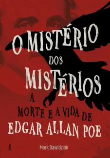 Baixar Livro O Mistério dos Mistérios - Allan Poe Mark Dawidziak em ePub PDF Mobi ou Ler Online