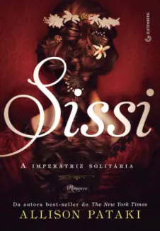 Sissi  -  A Imperatriz Solitária  -  Allison Pataki