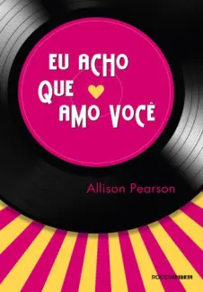 Eu Acho que Amo Você    -  Allison Pearson