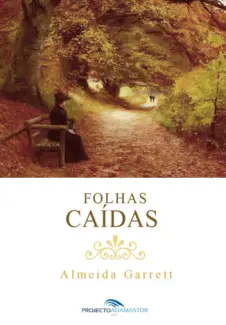 Folhas Caídas  -  Almeida Garrett