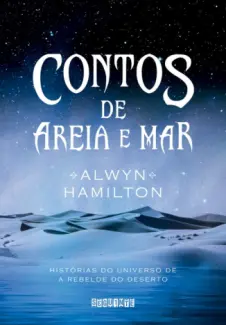 Baixar Livro Contos de Areia e Mar - A Rebelde do Deserto Vol. 0.5 - Alwyn Hamilton em ePub PDF Mobi ou Ler Online