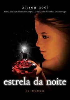 Estrela da Noite  -  Col. Os Imortais  - Vol. 5  -  Alyson Noel