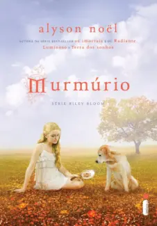 Murmúrio   -  Riley Bloom   - Vol.  4  -  Alyson Noel
