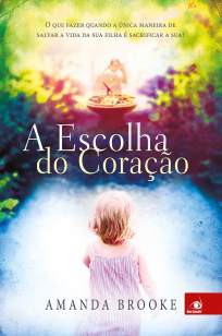 Baixar Livro A Escolha do Coração - Amanda Brooke em ePub PDF Mobi ou Ler Online