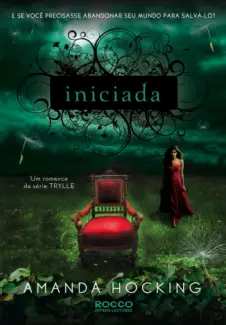 Iniciada  -   Trilogia Trylle  - Vol.  3   -  Amanda Hocking