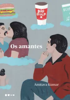 Baixar Livro Os Amantes - Amitava Kumar em ePub PDF Mobi ou Ler Online
