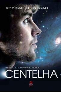 Baixar Centelha - Em busca de um novo mundo Vol. 2 - Amy Katheleen Ryan ePub PDF Mobi ou Ler Online