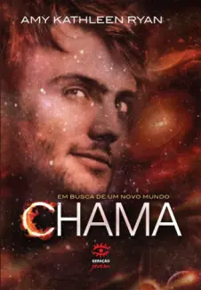 Chama - Em Busca de um Novo Mundo  - Vol.  3  -  Amy Kathleen Ryan
