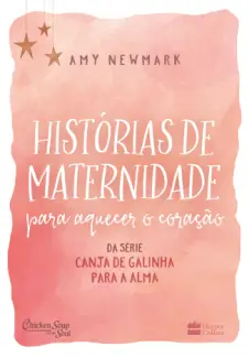 Baixar Livro Histórias de Maternidade para Aquecer o Coração - Amy Newmark em ePub PDF Mobi ou Ler Online