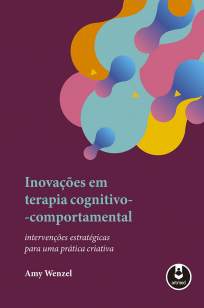 Baixar Livro Inovações em Terapia Cognitivo-Comportamental: Intervenções Estratégicas para uma Prática Criativa - Amy Wenzel em ePub PDF Mobi ou Ler Online