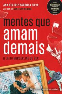 Baixar Livro Mentes que Amam Demais: o Jeito Borderline de Ser - Ana Beatriz Barbosa Silva em ePub PDF Mobi ou Ler Online