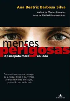 Mentes Perigosas  -  O Psicopata Mora ao Lado  -  Ana Beatriz Barbosa Silva