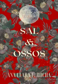 Baixar Livro Sal e Ossos - Ana Clara F. Rocha em ePub PDF Mobi ou Ler Online