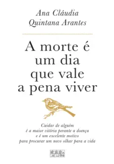 Baixar Livro A Morte é um Dia Que Vale a Pena Viver - Ana Cláudia Arantes em ePub PDF Mobi ou Ler Online