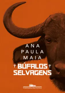 Baixar Livro Búfalos Selvagens - Ana Paula Maia em ePub PDF Mobi ou Ler Online
