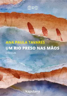 Baixar Livro Um Rio Preso nas Mãos - Ana Paula Tavares em ePub PDF Mobi ou Ler Online
