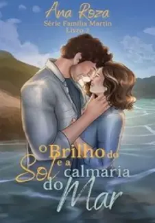 Baixar Livro O Brilho do sol e a Calmaria do mar - Ana Roza em ePub PDF Mobi ou Ler Online