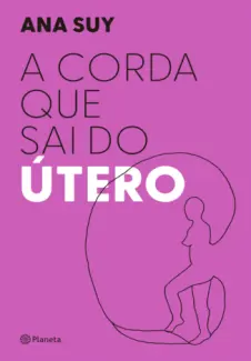 Baixar Livro A Corda que sai do Útero - Ana Suy em ePub PDF Mobi ou Ler Online