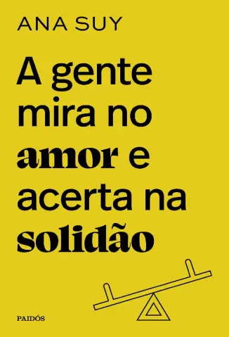Baixar Livro A Gente Mira no Amor e Acerta na Solidão - Ana Suy em ePub PDF Mobi ou Ler Online