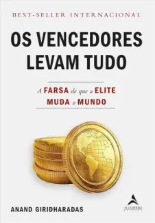 Baixar Livro Os Vencedores Levam Tudo - Anand Giridharadas em ePub PDF Mobi ou Ler Online