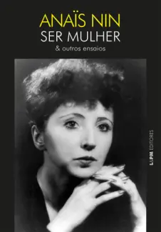 Baixar Livro Ser Mulher e Outros Ensaios - Anaïs Nin em ePub PDF Mobi ou Ler Online