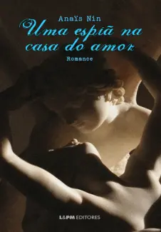 Baixar Livro Uma Espiã na casa do amor - Anaïs Nin em ePub PDF Mobi ou Ler Online
