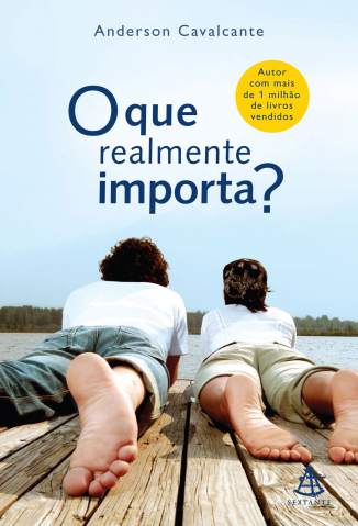 Baixar O que Realmente Importa? - Anderson Cavalcante ePub PDF Mobi ou Ler Online