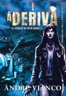 Baixar Livro À Deriva - Crônicas do Fim do Mundo Vol. 2 - André Vianco em ePub PDF Mobi ou Ler Online