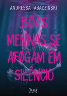 Baixar Livro Boas Meninas se Afogam em Silêncio - Andressa Tabaczinski em ePub PDF Mobi ou Ler Online