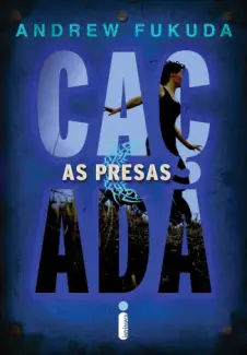 As Presas  -  A Caçada  - Vol.   02  -  Andrew Fukuda