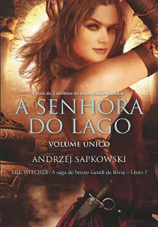 Baixar Livro A Senhora do Lago - : A Saga do Bruxo Geralt de Rívia Vol. 7 - Andrzej Sapkowski em ePub PDF Mobi ou Ler Online