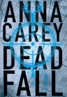 Deadfall  -  A Caçada   Blackbird  - Vol.  02  -  Anna Carey