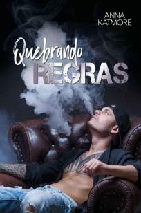 Baixar Livro Quebrando Regras - Rafael & Sebastian Vol. 1 - Anna Katmore em ePub PDF Mobi ou Ler Online