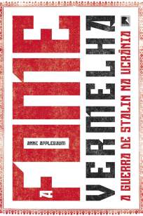 Baixar Livro A Fome Vermelha: A Guerra de Stalin Na Ucrânia - Anne Applebaum em ePub PDF Mobi ou Ler Online