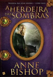 A Herdeira das Sombras  -  Trilogia As Joias Negras  - Vol.  02  -  Anne Bishop