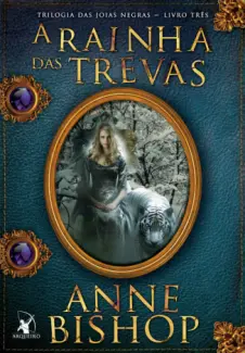 A Rainha das Trevas  -  Trilogia As Joias Negras  - Vol.  03  -  Anne Bishop