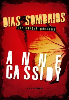 Dias Sombrios  -  The Murder Notebooks  - Vol.  0,5  -  Anne Cassidy