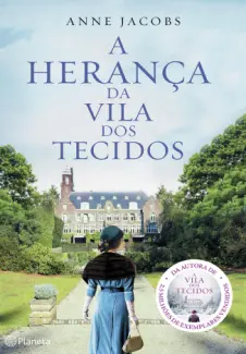 Baixar Livro A Herança da Vila dos Tecidos - A Vila dos Tecidos Vol. 3 - Anne Jacobs em ePub PDF Mobi ou Ler Online